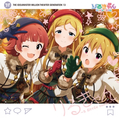 【キャラクターソング】THE IDOLM@STER MILLION THE@TER GENERATION 13 りるきゃん ~3 little candy~