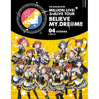 【Blu-ray】THE IDOLM@STER MILLION LIVE! 3rd LIVE TOUR BELIEVE MY DRE@M!! 04@OSAKA DAY2