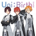 【音楽】TV アニメ UniteUp! -Uni:Birth- OP『Uni:Birth』/UniteUp!【初回生産限定盤】 アニメイト限定セット 缶バッジ3個セット(LEGIT)の画像