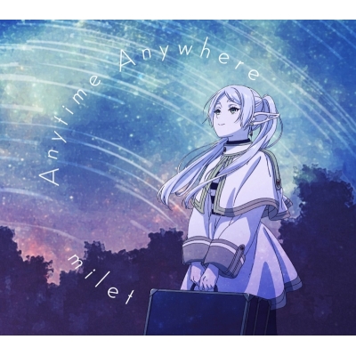 【主題歌】TV 葬送のフリーレン ED「Anytime Anywhere」/milet 期間生産限定盤