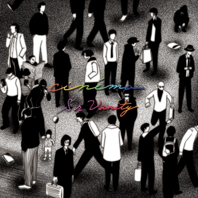 【音楽】Sir Vanity/Sir Vanity 2nd Album「cinema」