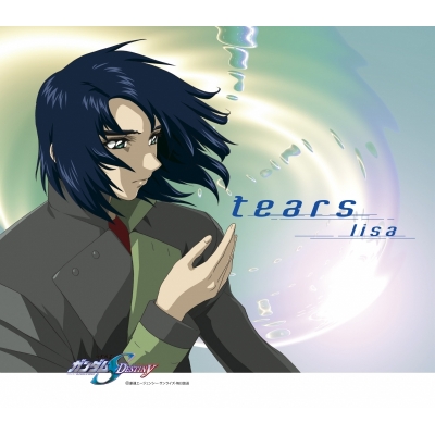 【主題歌】映画 機動戦士ガンダムSEED DESTINY スペシャルエディションII それぞれの剣 ED「tears」/lisa