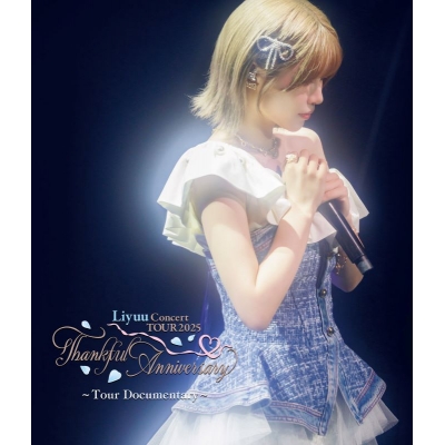 【Blu-ray】Liyuu/Liyuu Concert TOUR 2025「Thankful|Anniversary」~Tour Documentary~