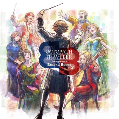 【音楽】OCTOPATH TRAVELER Arrangements Break & Boost Vol.3