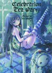 【直筆サイン入り】 画集 Celebration Tea Party てぃんくる Celebration Tea Party てぃんくる-はるかぜせつな- Memorial