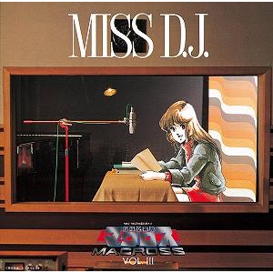 【アルバム】TV 超時空要塞マクロス マクロス Vol.III MISS D.J.